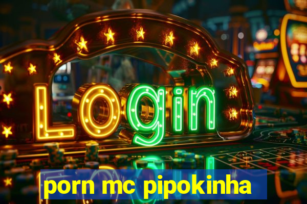 porn mc pipokinha